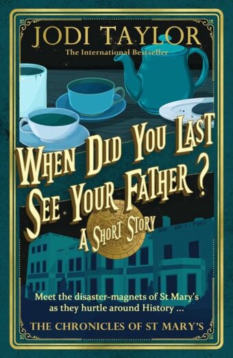 Jodi Taylor - When did You Last see your Father?