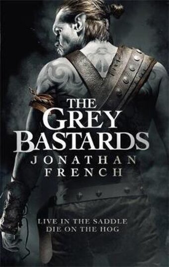 Jonathan French - The Grey Bastards