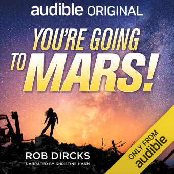 Rob Dircks - You're Going to Mars!